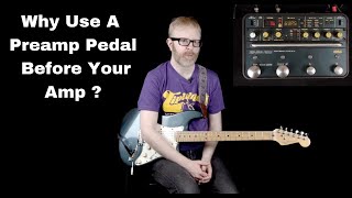 Using A Preamp Pedal Before Your Amp [upl. by Inez]