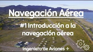 1 Introducción a la Navegación Aérea  NAVEGACIÓN AÉREA [upl. by Javier]