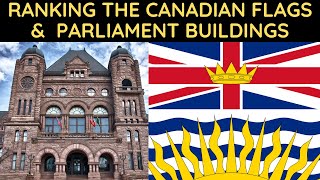 Ranking the Canadian Flags amp Parliament Buildings [upl. by Nichani]