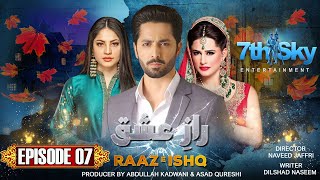 Raaz e Ishq  Episode 7  Danish Taimoor  Neelam Muneer  Mehreen Raheel  Pakistani Drama [upl. by Mezoff]