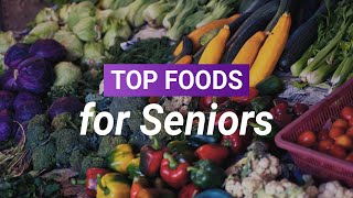 Foods for Seniors Top 10 Foods to Add to Your Diet [upl. by Wagstaff]