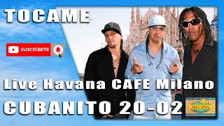 CUBANITO 2002  TOCAME REGGAETON ROMANTICO 🇨🇺  LIVE  MILANO PARTY Havana Cafe [upl. by Nichola]