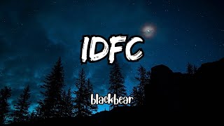 blackbear  idfc Lyrics [upl. by Yttam]