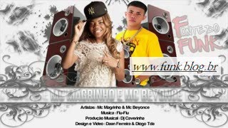 Mc Magrinho e Beyonce  Fiu Fiu [upl. by Adnarrim]