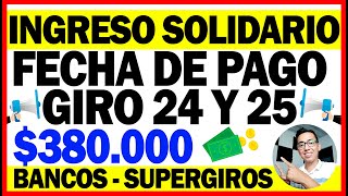 ¡Atención Ingreso Solidario  Fecha de PAGO Giro 24 y 25 Bancos y SuperGIROS [upl. by Adner]