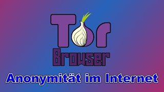 Der TorBrowser  So bist du anonym im Internet [upl. by Goulder]