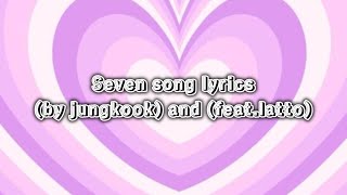 seven song lyrics by jungkook and featlatto [upl. by Dnalrah]