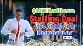 10M Healthcare Staffing Deal  Live Analysis amp Negotiations [upl. by Ahsieka]