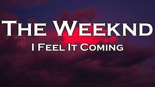 The Weeknd  I Feel It Coming ft Daft Punk Lyrics [upl. by Red]