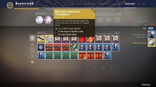 Destiny 2 Forsaken  Broken Awoken Talisman Fragments Corsair hideout Spiders Web green place [upl. by Kanal]