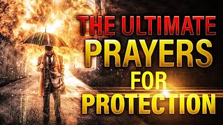 The Ultimate Prayer For Protection  LISTEN TO THIS EVERYDAY Very Powerful Prayer [upl. by Nirhtak21]