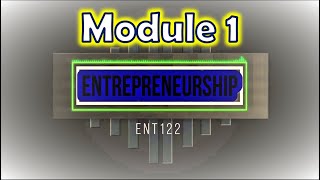 Entrepreneurship ENT122  Module 1 [upl. by Knah848]