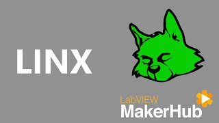 Intro to LINX  LabVIEW Hacker [upl. by Eissirhc]