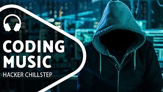 Chillstep Music for Programming  Cyber  Coding [upl. by Shulins]