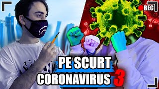 PE SCURT CORONAVIRUS 3 [upl. by Silvers]