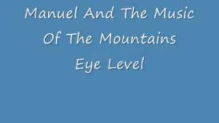 Manuel And The Music Of The Mountains  Eye Levelwmv [upl. by Kampmeier]