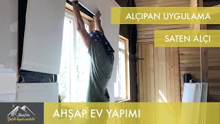 Ahşap Ev Yapımı Alçıpan Uygulaması Saten Alçı  20 Bölüm [upl. by Vas313]