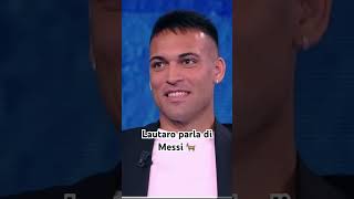 Lautaro parla di Messi 🐐 calcio fcinter messi feedshorts italy lautaromartinez [upl. by Pier]