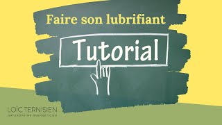 TUTORIEL  Fabriquer du lubrifiant naturel [upl. by Enivid]