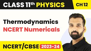 Class 11 Physics Chapter 12  NCERT Numericals Solved  Thermodynamics  Class 11 Physics CBSENCERT [upl. by Nahtanha]