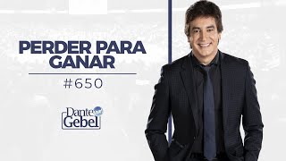 Dante Gebel 650  Perder para ganar [upl. by Inafets]