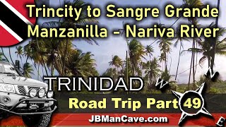 TRINCITY to SANGRE GRANDE to MANZANILLA Trinidad and Tobago Caribbean Driving Part 29 JBManCavecom [upl. by Fisuoy796]