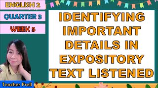 ENGLISH 2 QUARTER 3 WEEK 5  IDENTIFYING IMPORTANT DETAILS IN EXPOSITORY TEXT LISTENED [upl. by Youngran]