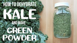 How to Dehydrate Kale and make Green Powder [upl. by Hermy]