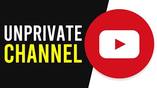 How To Unprivate Your YouTube Channel Make Your Channel Public [upl. by Woodhead]