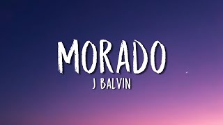 J Balvin  Morado Lyrics  Letra [upl. by Elfreda]