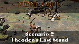 MESBG Battle Report  MiddleEarth Strategy Battle Game  Episode 2 Theodens Last Stand [upl. by Kire559]