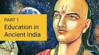 Part 1  Education in Ancient India [upl. by Stamata12]