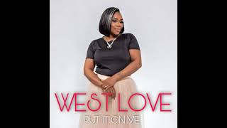 West Love  Put It On Me [upl. by Odnarb]