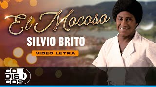 El Mocoso Silvio Brito  Video Letra [upl. by Nnaesor345]