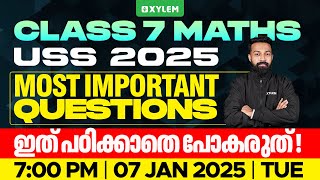 Class 7 USS Maths 2025  Most Important Questions  ഇത് പഠിക്കാതെ പോകരുത്  Xylem Class 7 [upl. by Naltiac]