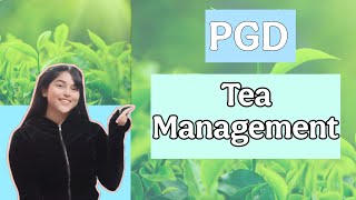 PGD Tea management Course Assamese [upl. by Cirted]