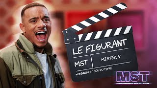 MISTER V  LE FIGURANT MST [upl. by Ynnahc]