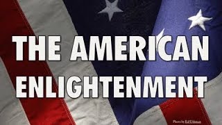 The American Enlightenment [upl. by Eimiaj]