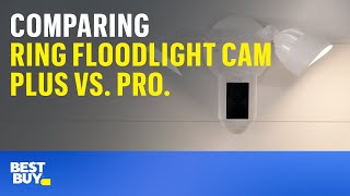 Comparing Ring Floodlight Cam Plus vs Pro Tech Tips from Best Buy [upl. by Otilia]