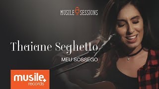 Thaiane Seghetto  Meu Sossego Live Session [upl. by Aveline]