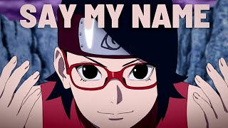 Boruto Sarada and Kawaki「AMV」 Say My Name [upl. by Llehcear]