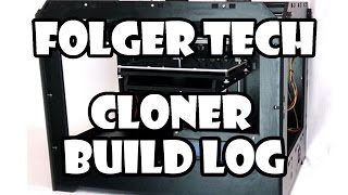 Folger Tech Cloner 3D Printer Build Log [upl. by Elocel661]