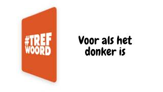 Trefwoord Voor als het donker is [upl. by Emarie480]