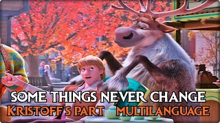 Some Things Never Change ll Kristoffs part  Multilanguage 51 versions Frozen 2 [upl. by Nirual]