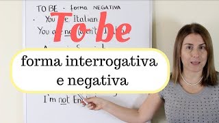 To be  essere in inglese  forma INTERROGATIVA e NEGATIVA [upl. by Atekihc]