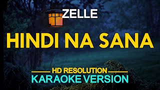 HINDI NA SANA  Zelle KARAOKE Version [upl. by Akimihs]