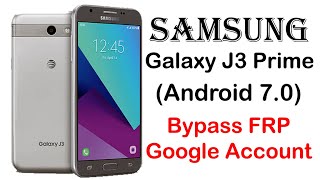 SAMSUNG Galaxy J3 Prime FRPGoogle Lock Bypass Android 70 WITHOUT PC  SMJ327T Mobile FRP Unlock [upl. by Gavin]