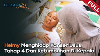 FULL Bersamamu 2024  Helmy Menghidap Kanser Usus Tahap 4 Dan Ketumbuhan Di Kepala 7 Jan [upl. by Icyak800]