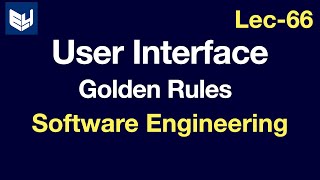 User Interface Golden Rules  Software Engineering  SE  Lec66  Bhanu Priya [upl. by Anel296]