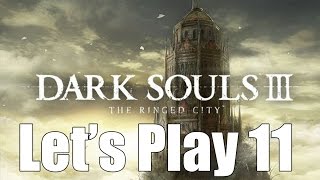 Dark Souls 3 The Ringed City  Lets Play Part 11 Filianores Rest [upl. by Mikes]